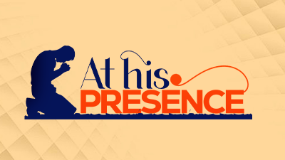AT HIS PRESENCE